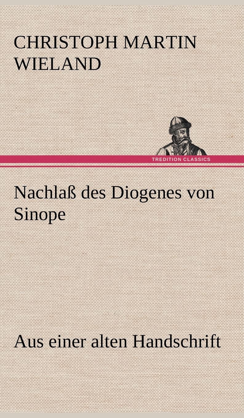 Nachlaß des Diogenes von Sinope: Aus einer alten Handschrift. Essays & Short Stories