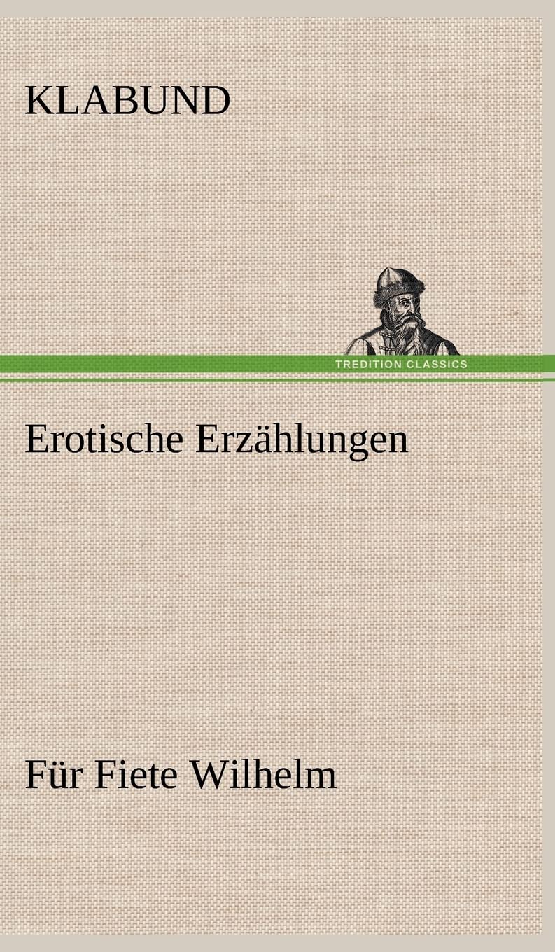 Erotische Erzählungen: Für Fiete Wilhelm Contemporary literature