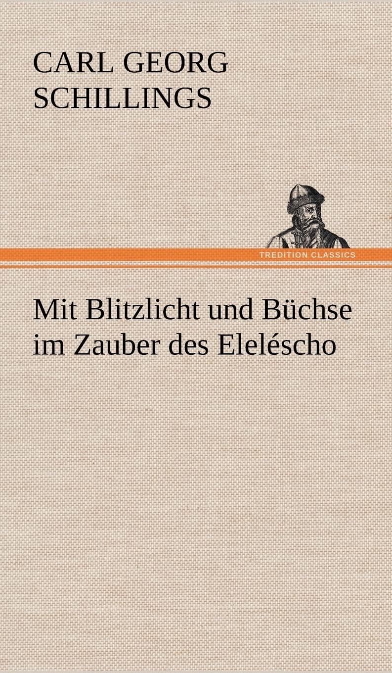 Mit Blitzlicht und Büchse im Zauber des Eleléscho Contemporary literature
