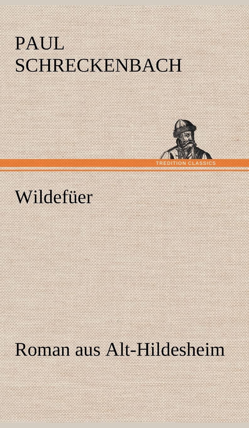 Wildefüer: Roman aus Alt-Hildesheim Contemporary literature