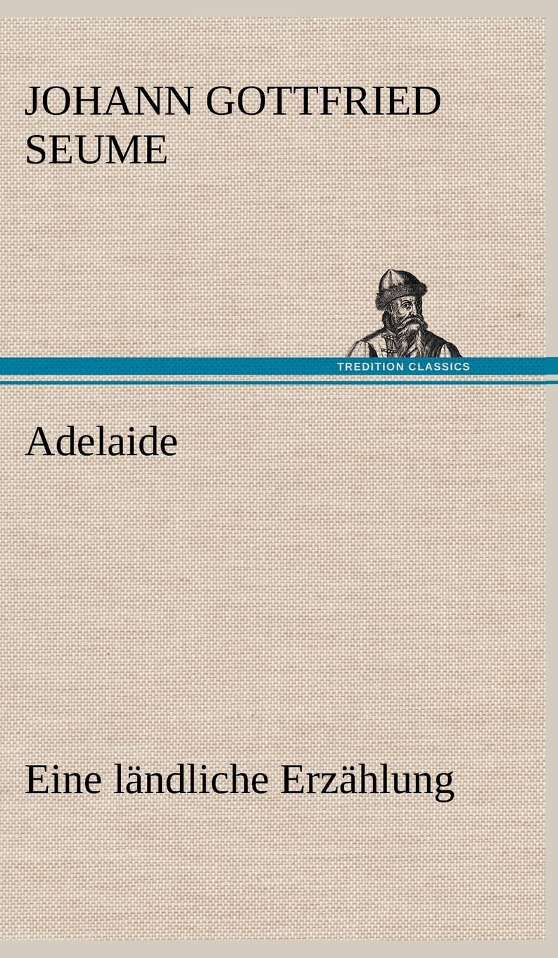 Adelaide: Eine ländliche Erzählung. Poetry