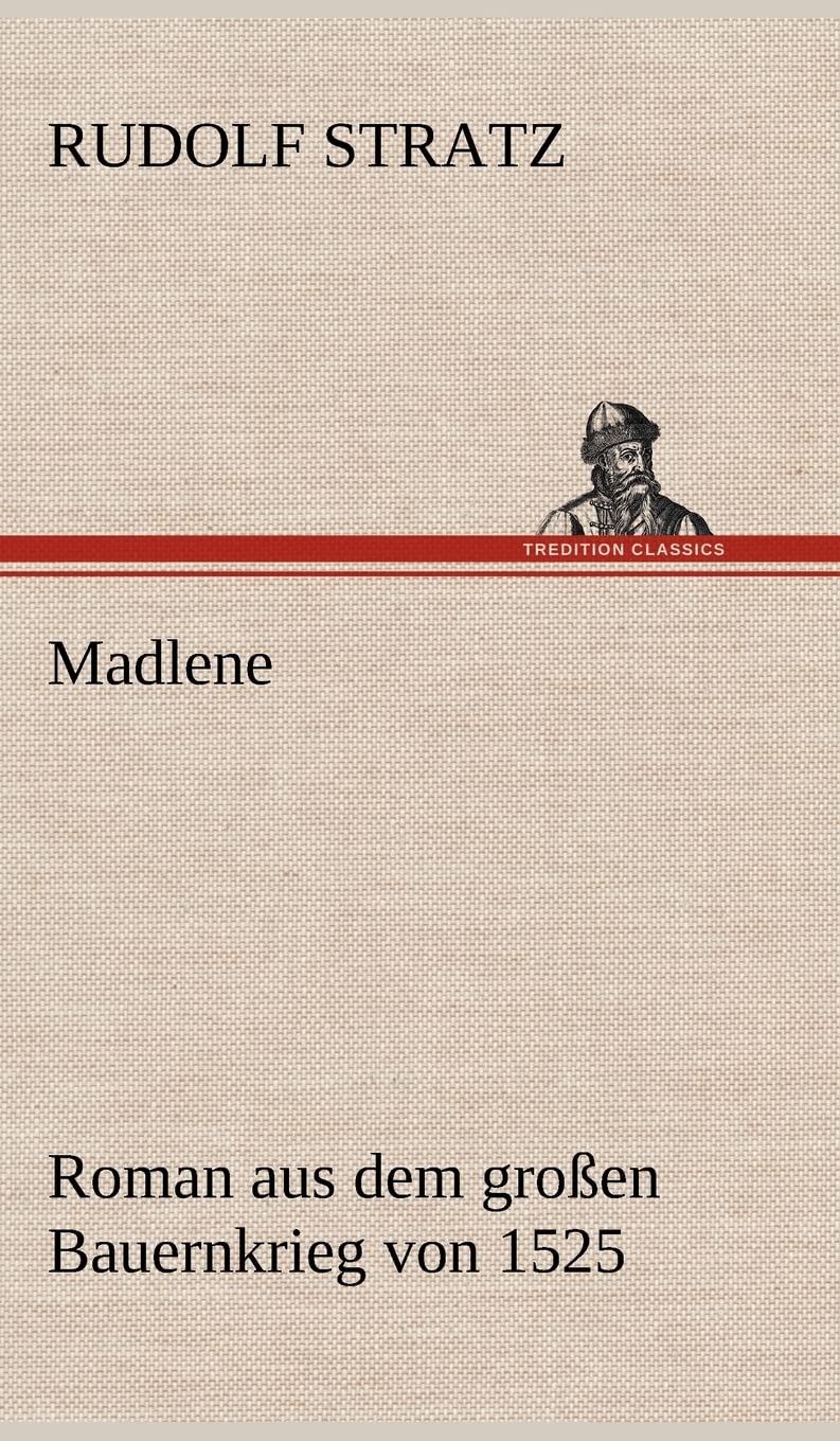 Madlene: Roman aus dem großen Bauernkrieg von 1525 Contemporary literature