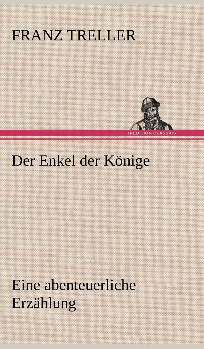 Der Enkel der Könige: Eine abenteuerliche Erzählung Contemporary literature
