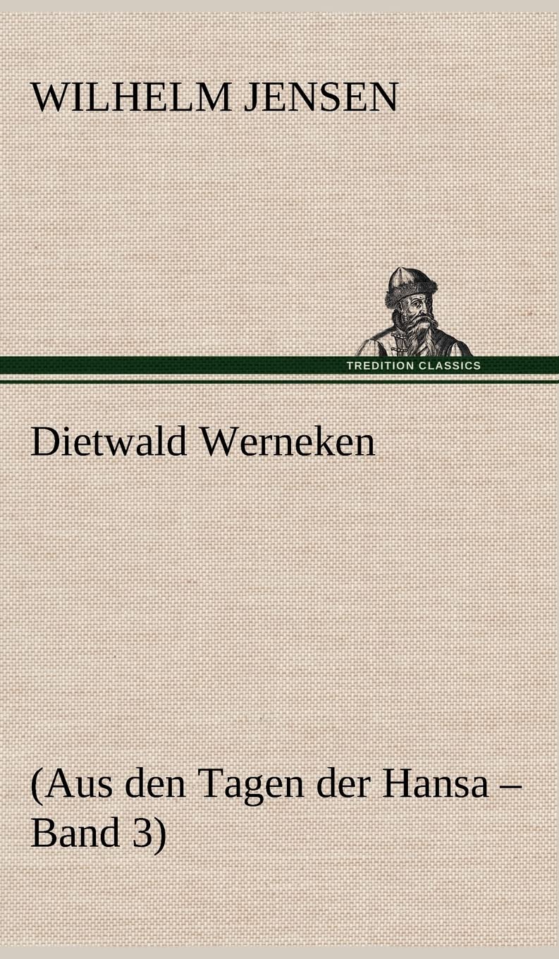 Dietwald Werneken: (Aus den Tagen der Hansa - Band 3) Contemporary literature
