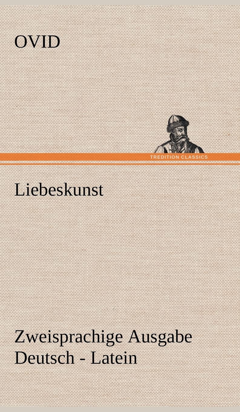 Liebeskunst. Zweisprachige Ausgabe Deutsch - Latein Poetry
