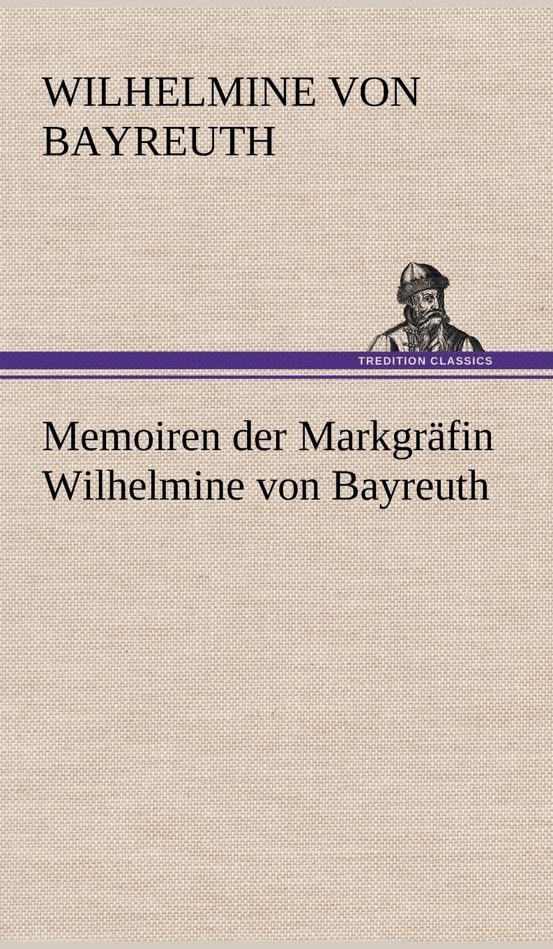 Memoiren der Markgräfin Wilhelmine von Bayreuth Contemporary literature