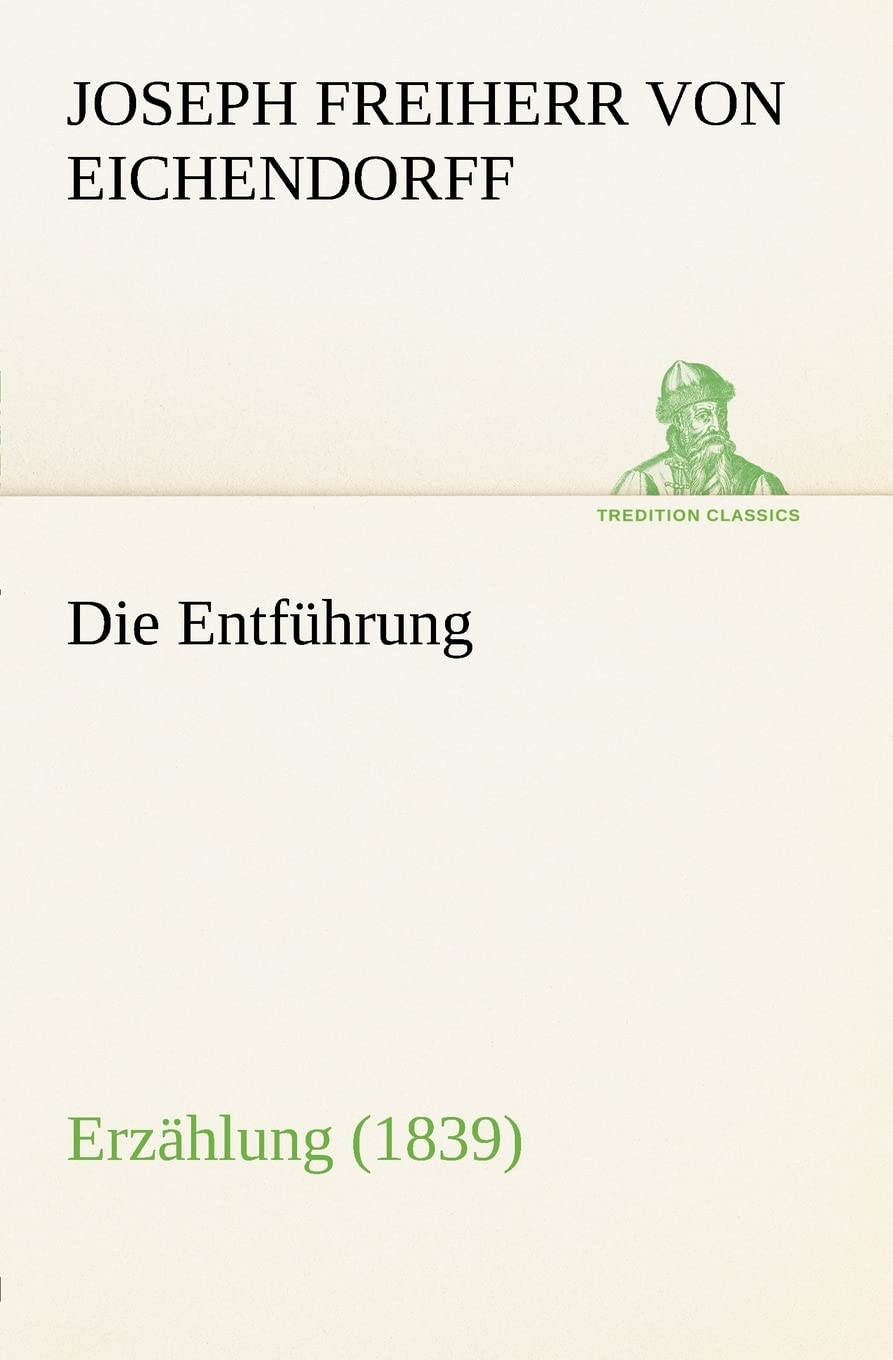 Die Entführung: Erzählung (1839) (TREDITION CLASSICS) Contemporary literature