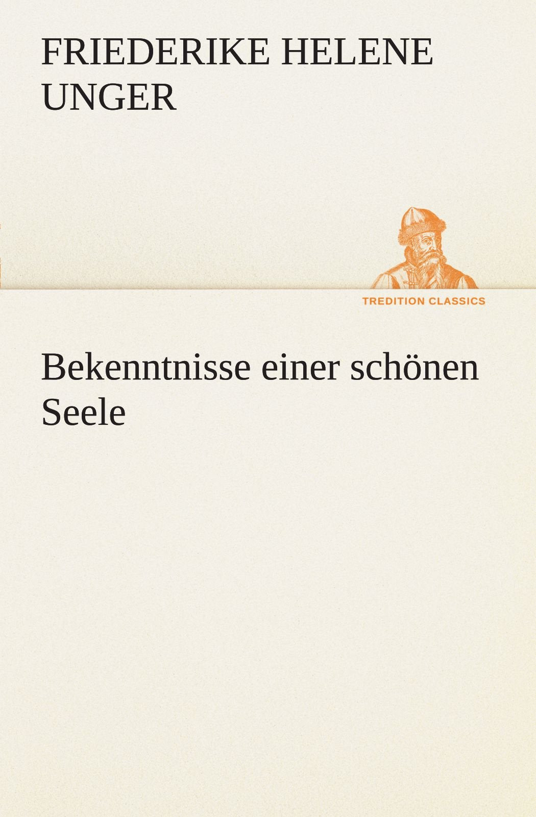Bekenntnisse einer schönen Seele (TREDITION CLASSICS) Contemporary literature