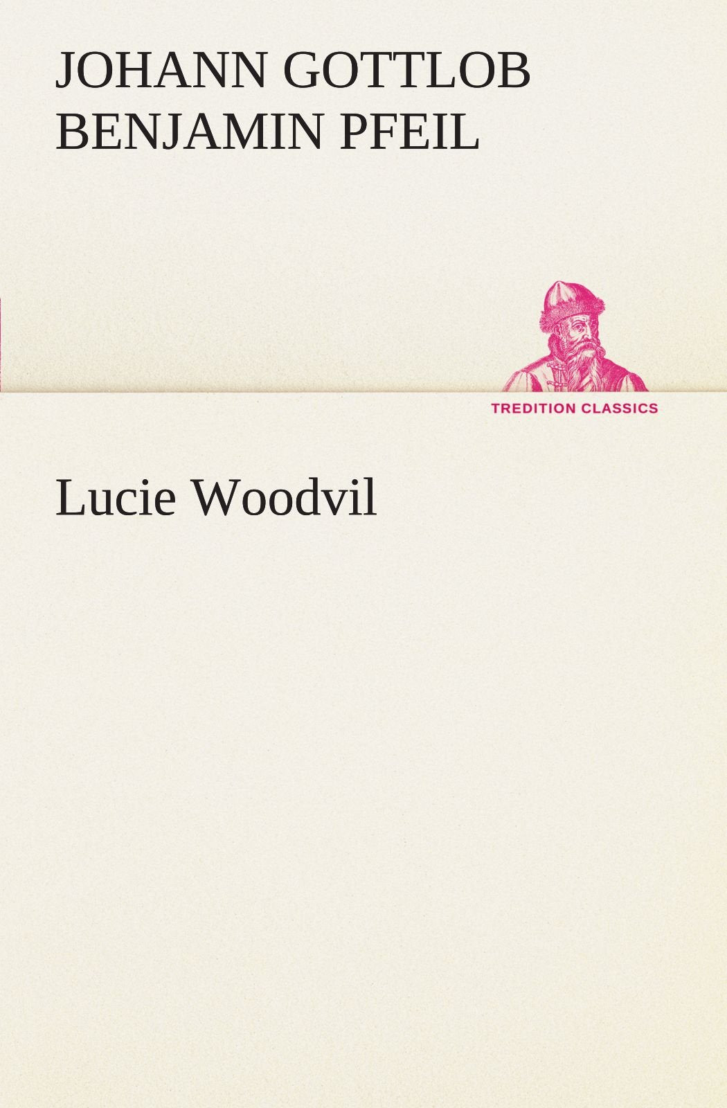 Lucie Woodvil (TREDITION CLASSICS) Contemporary literature