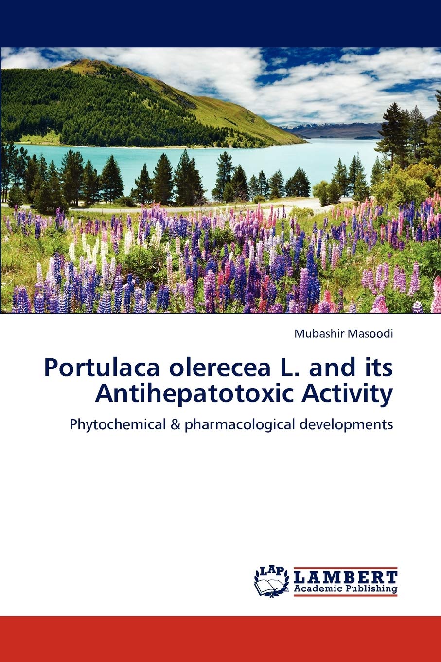 Portulaca olerecea L. and its Antihepatotoxic Activity: Phytochemical & pharmacological developments Medicine