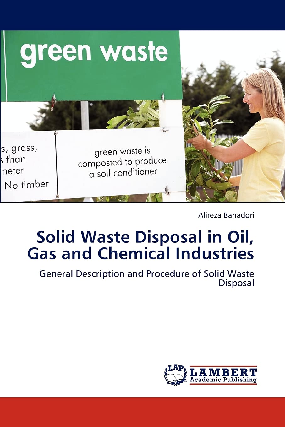Solid Waste Disposal in Oil, Gas and Chemical Industries: General Description and Procedure of Solid Waste Disposal Business & Technology