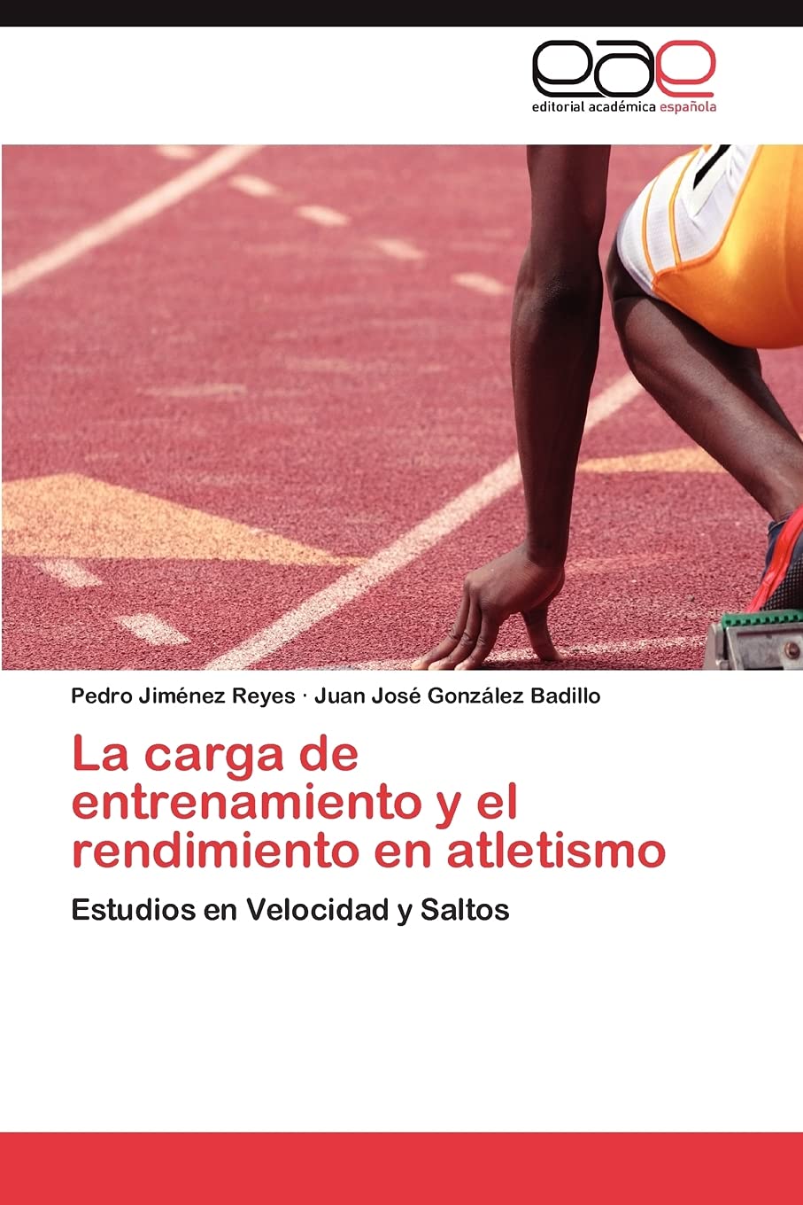 La carga de entrenamiento y el rendimiento en atletismo: Estudios en Velocidad y Saltos book