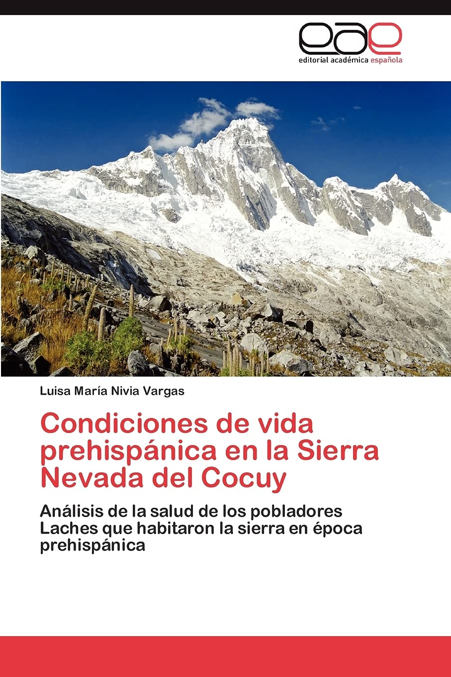Condiciones de vida prehispánica en la Sierra Nevada del Cocuy: Análisis de la salud de los pobladores Laches que habitaron la sierra en época prehispánica Politics & History