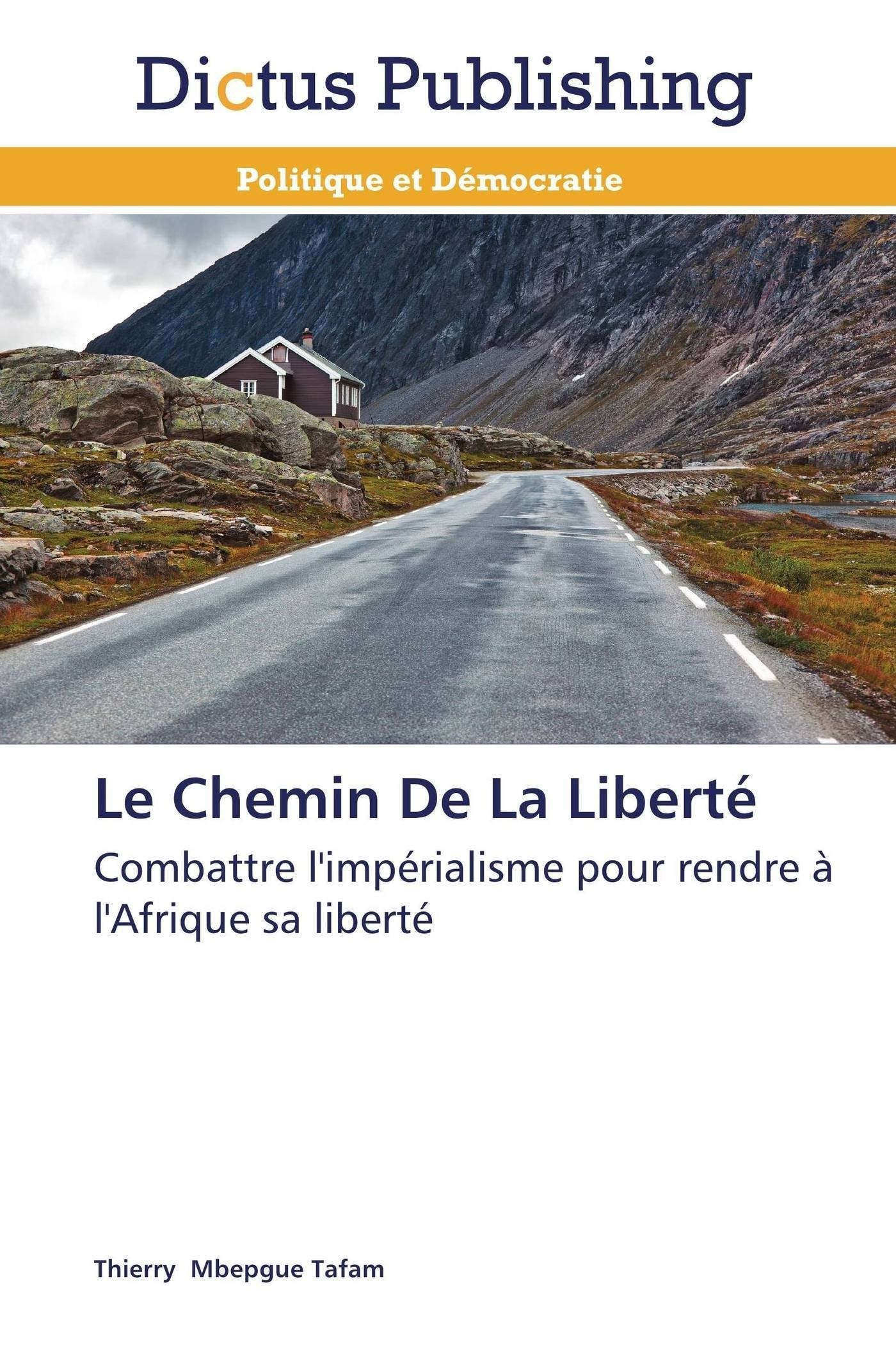 Le Chemin De La Liberté: Combattre l'impérialisme pour rendre à l'Afrique sa liberté book