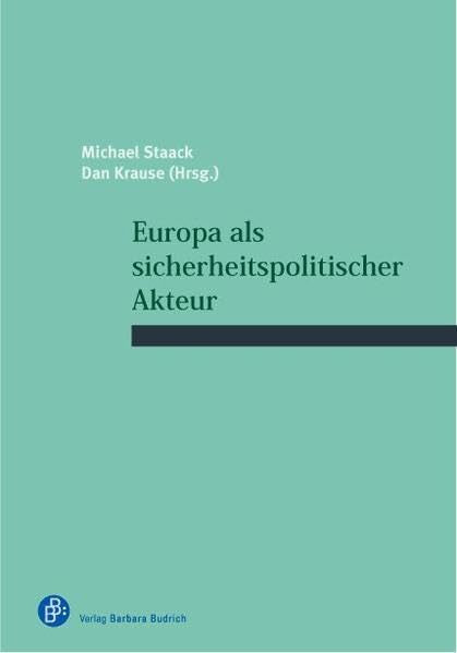 Europa als sicherheitspolitischer Akteur (Schriftenreihe des Wissenschaftlichen Forums für Internationale Sicherheit (WIFIS)) Law