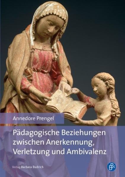 Pädagogische Beziehungen zwischen Anerkennung, Verletzung und Ambivalenz Social Sciences