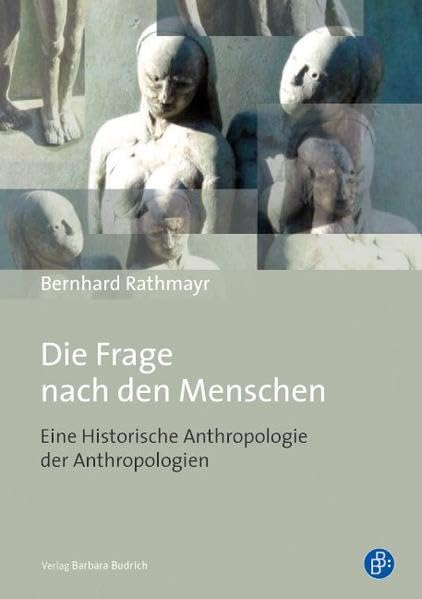 Die Frage nach den Menschen: Eine Historische Anthropologie der Anthropologien Social Sciences