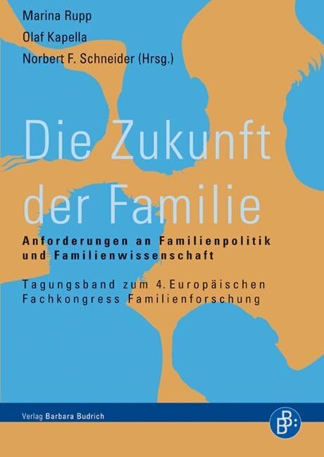 Die Zukunft der Familie: Anforderungen an Familienpolitik und Familienwissenschaft Law