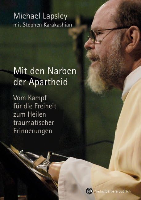 Mit den Narben der Apartheid: Vom Kampf für die Freiheit zum Heilen traumatischer Erinnerungen Law