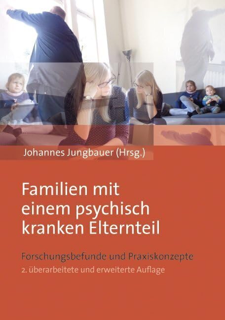 Familien mit einem psychisch kranken Elternteil Social Sciences