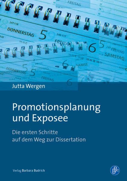 Promotionsplanung und Exposee: Die ersten Schritte auf dem Weg zur Dissertation Law