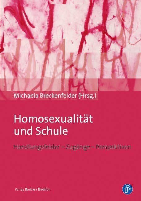 Homosexualität und Schule: Handlungsfelder - Zugänge - Perspektiven Books