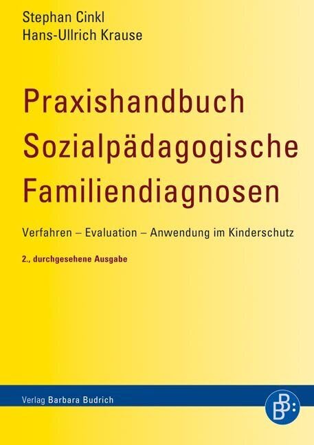 Praxishandbuch Sozialpädagogische Familiendiagnosen: Verfahren - Evaluation - Anwendung im Kinderschutz Social Sciences