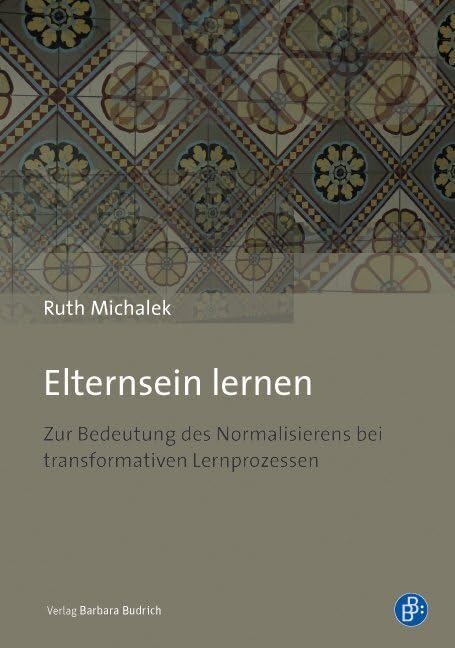 Elternsein lernen: Zur Bedeutung des Normalisierens bei transformativen Lernprozessen Partnership & Love