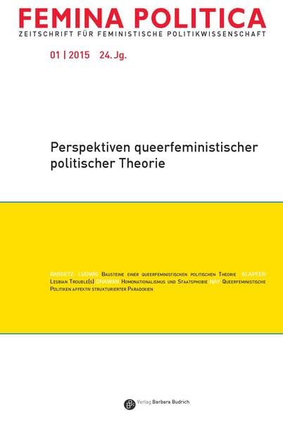 Femina Politica 1/2015 Perspektiven queerfeministischer politischer Theorie (FEMINA POLITICA – Zeitschrift für feministische Politikwissenschaft) Law
