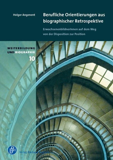 Berufliche Orientierungen aus biographischer Retrospektive: ErwachsenenbildnerInnen auf dem Weg von der Disposition zur Position (Weiterbildung und Biographie) book