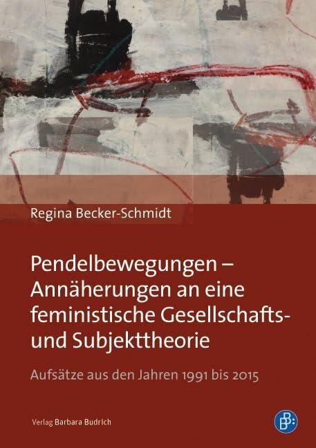 Pendelbewegungen - Annäherungen an eine feministische Gesellschafts- und Subjekttheorie: Aufsätze aus den Jahren 1991 bis 2015 Law