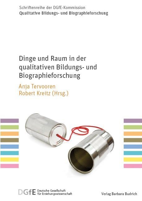 Dinge und Raum in der qualitativen Bildungs- und Biographieforschung Education & Training