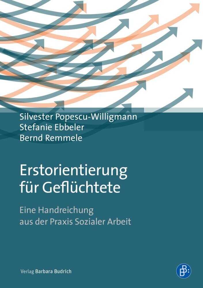Erstorientierung für Geflüchtete: Eine Handreichung aus der Praxis Sozialer Arbeit Books