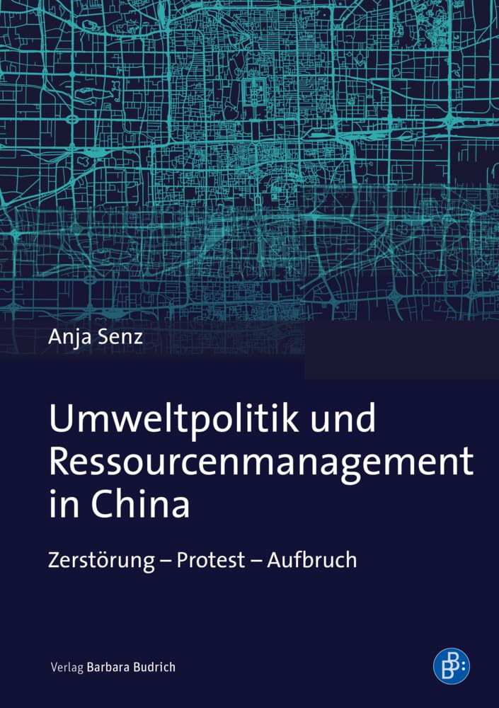 Umweltpolitik und Ressourcenmanagement in China: Zerstörung - Protest - Aufbruch Law