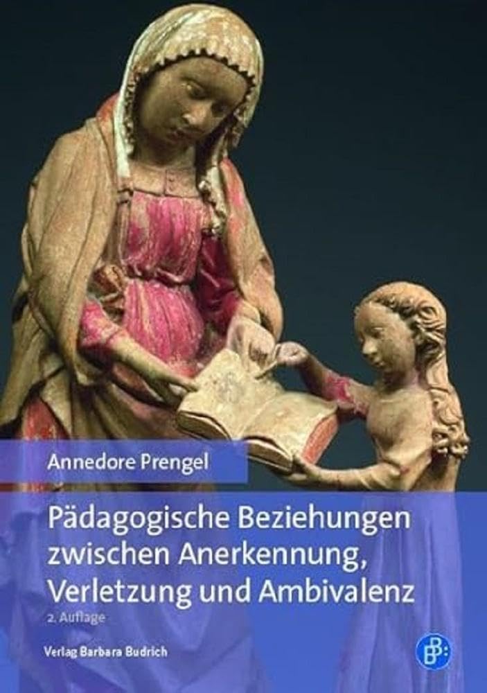 Pädagogische Beziehungen zwischen Anerkennung, Verletzung und Ambivalenz Philosophy