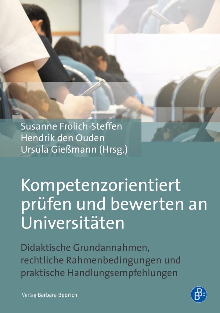 Kompetenzorientiert prüfen und bewerten: Didaktische Grundannahmen, rechtliche Rahmenbedingungen und praktische Handlungsempfehlungen Law