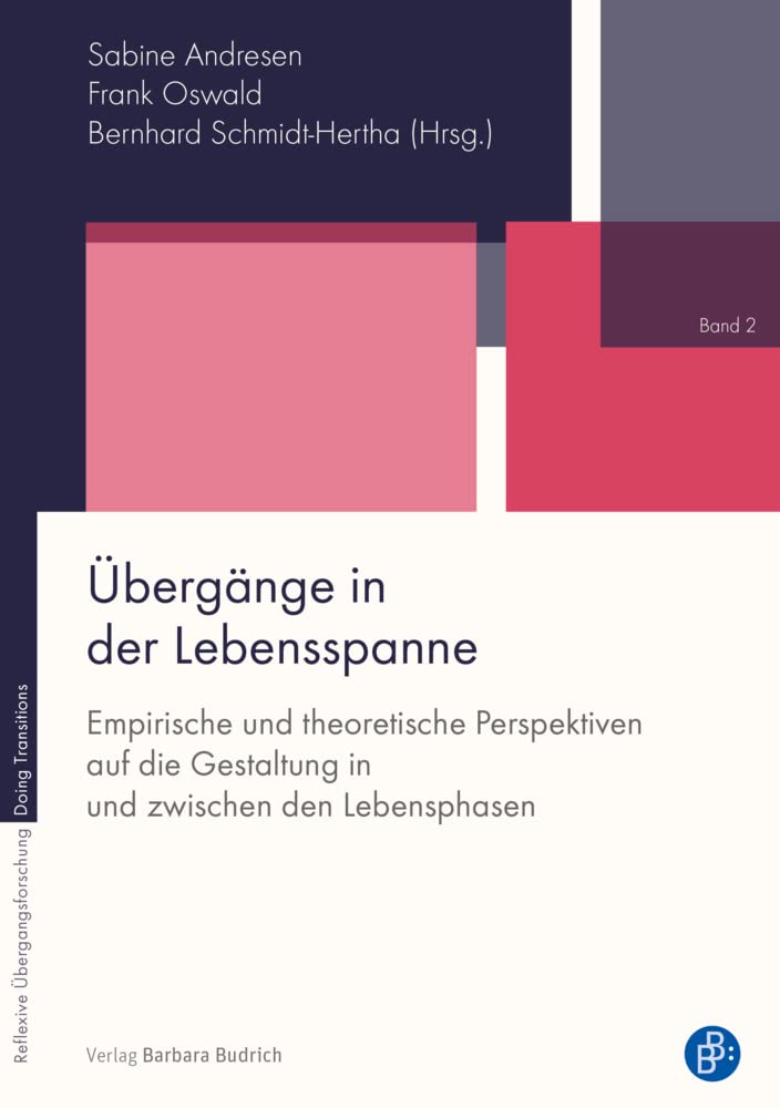 Übergänge in der Lebensspanne: Empirische und theoretische Perspektiven auf die Gestaltung in und zwischen den Lebensphasen (Reflexive Übergangsforschung – Doing Transitions) Law