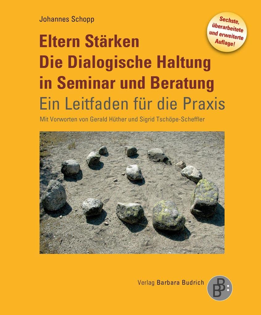 Eltern Stärken. Die Dialogische Haltung in Seminar und Beratung: Ein Leitfaden für die Praxis Social Sciences