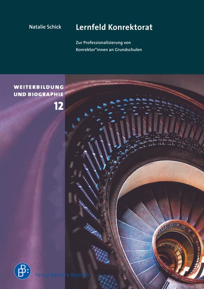 Lernfeld Konrektorat: Zur Professionalisierung von Konrektor*innen an Grundschulen (Weiterbildung und Biographie) Education & Training