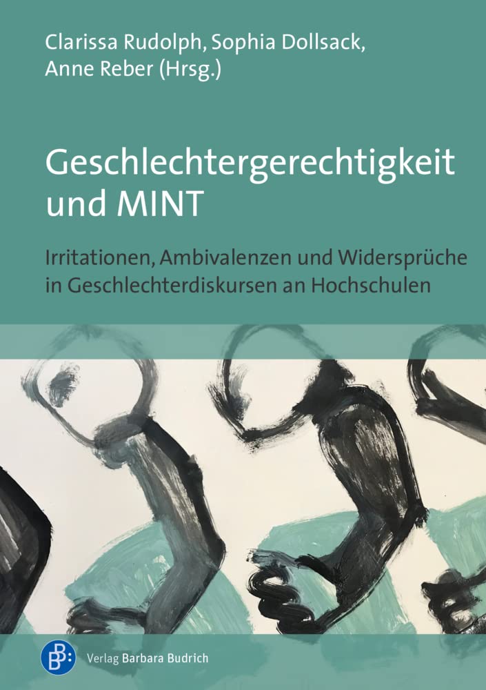Geschlechtergerechtigkeit und MINT: Irritationen, Ambivalenzen und Widersprüche in Geschlechterdiskursen an Hochschulen Law