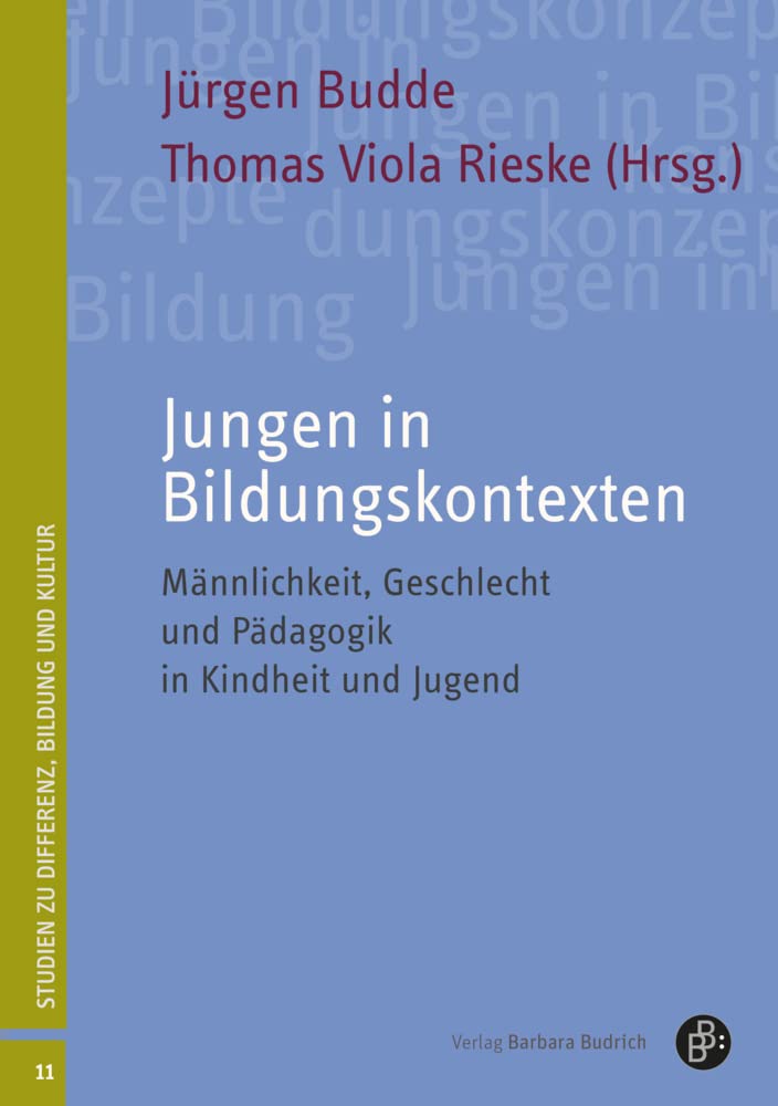 Jungen in Bildungskontexten: Männlichkeit, Geschlecht und Pädagogik in Kindheit und Jugend (Studien zu Differenz, Bildung und Kultur) Books