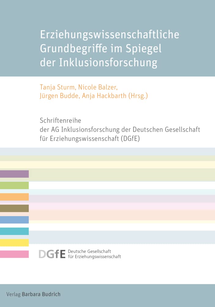 Erziehungswissenschaftliche Grundbegriffe im Spiegel der Inklusionsforschung (Schriftenreihe der AG Inklusionsforschung der Deutschen Gesellschaft für Erziehungswissenschaft (DGfE)) Education & Training