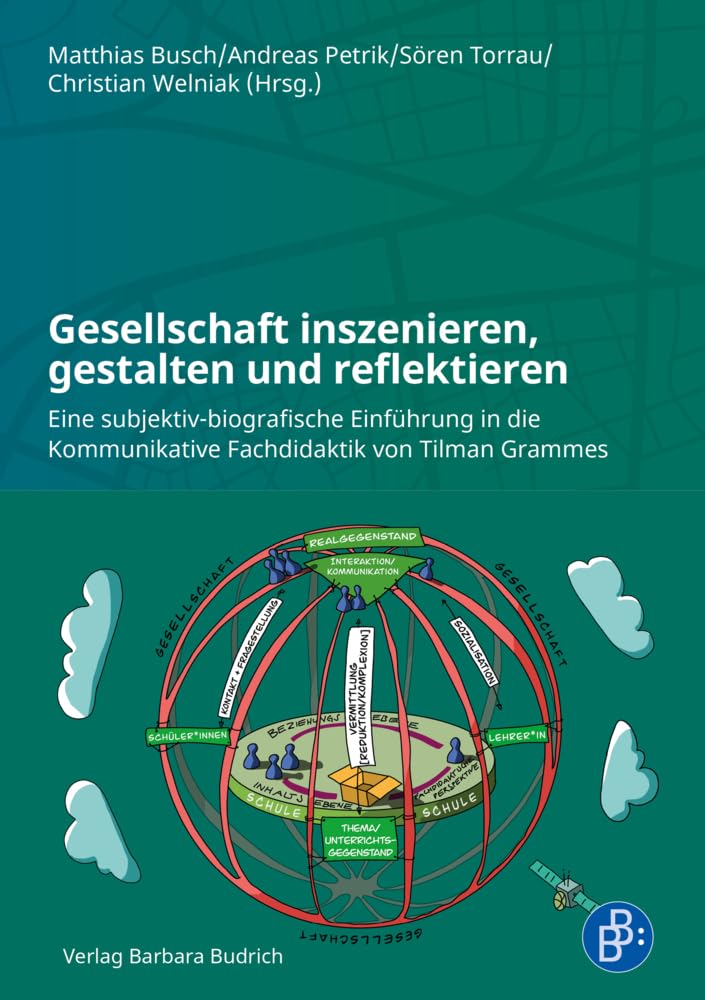 Kommunikative Fachdidaktik oder: Wie man Gesellschaft inszenieren, erleben und reflektieren kann: Eine subjektiv-biografische Einführung in das Werk ... Kommunikative Fachdidaktik von Tilman Grammes Books