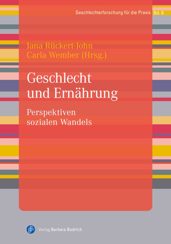 Geschlecht und Ernährung: Perspektiven sozialen Wandels (Geschlechterforschung für die Praxis) Law