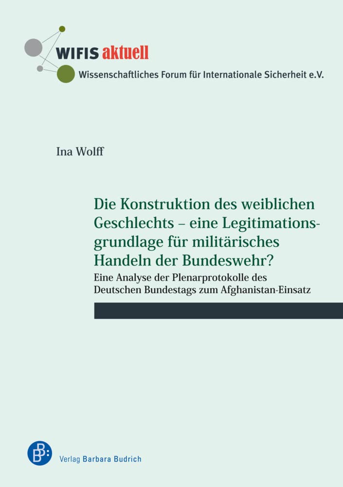 Die Konstruktion des weiblichen Geschlechts – eine Legitimationsgrundlage für militärisches Handeln der Bundeswehr? Law