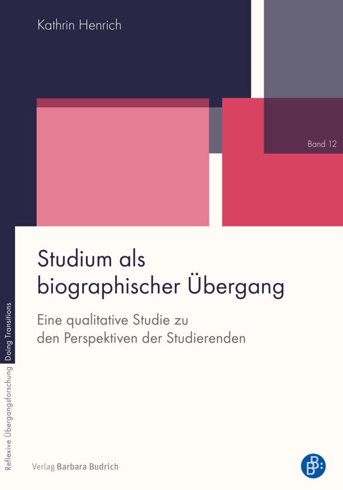 Studium als biographischer Übergang: Eine qualitative Studie zu den Perspektiven der Studierenden (Reflexive Übergangsforschung – Doing Transitions) Natural Sciences