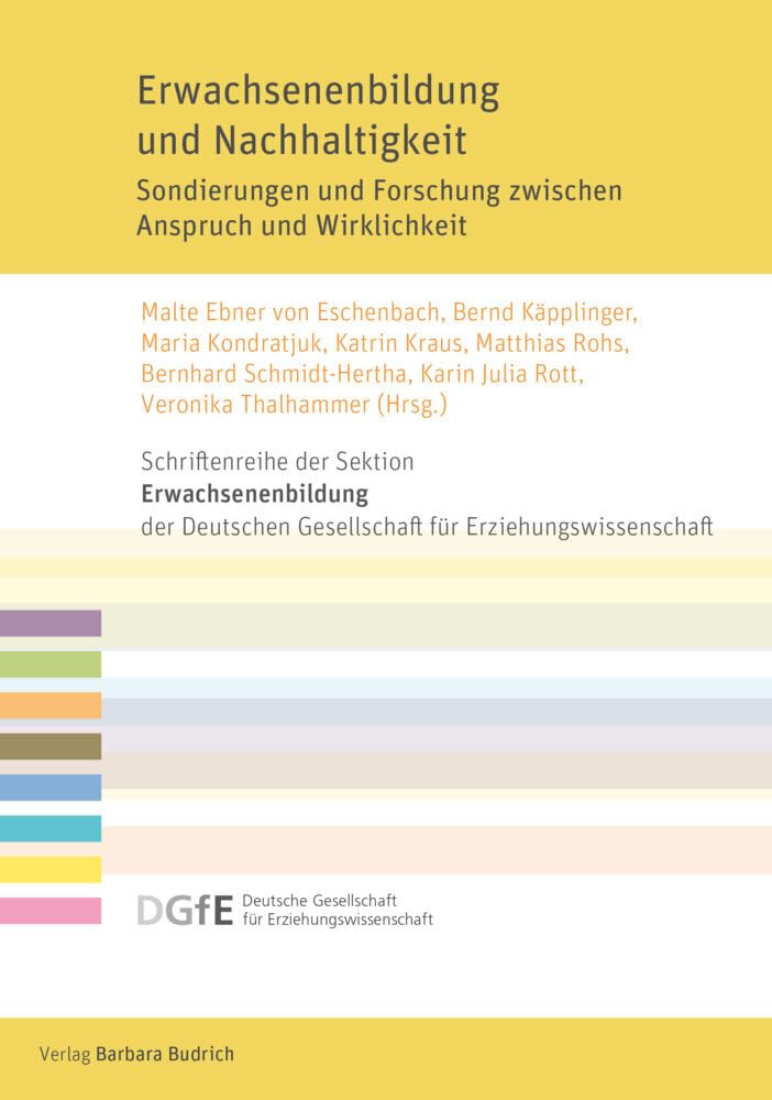 Erwachsenenbildung und Nachhaltigkeit: Sondierungen und Forschung zwischen Anspruch und Wirklichkeit (Schriftenreihe der Sektion Erwachsenenbildung ... für Erziehungswissenschaft (DGfE)) Education & Training