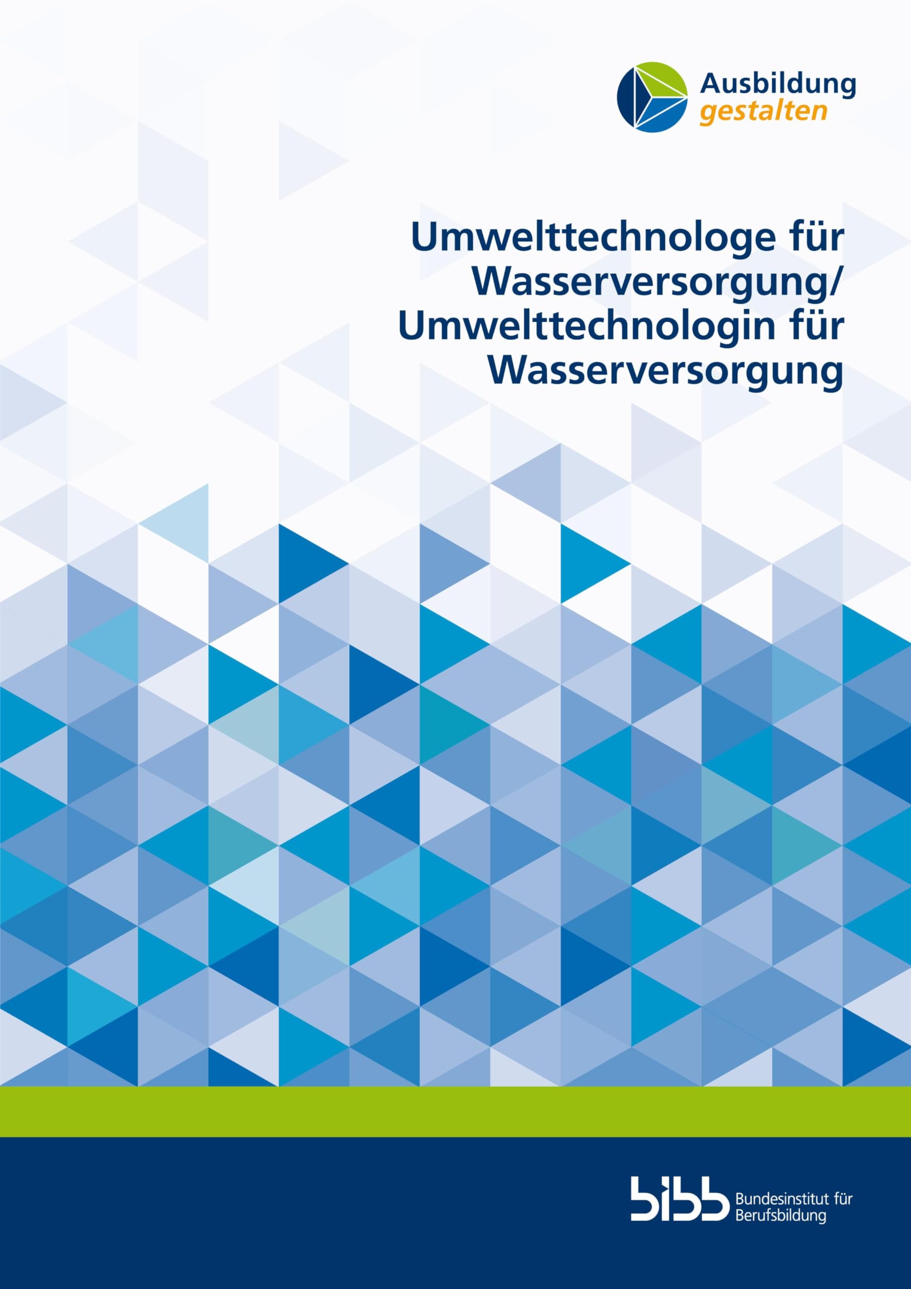 Umwelttechnologe für Wasserversorgung/Umwelttechnologin für Wasserversorgung (Ausbildung gestalten) Business, Finance & Career