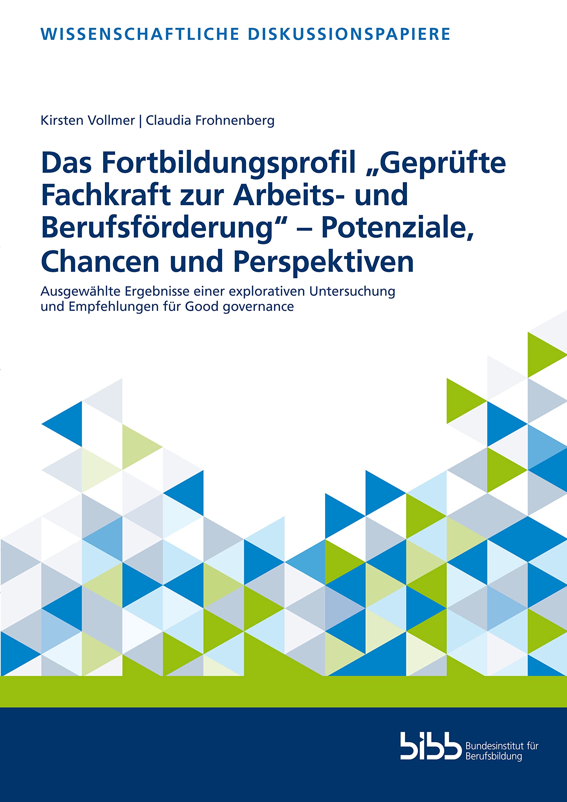 Das Fortbildungsprofil „Geprüfte Fachkraft zur Arbeits- und Berufsförderung – Potenziale, Chancen und Perspektiven“: Ausgewählte Ergebnisse einer ... (Wissenschaftliche Diskussionspapiere) Study Guides