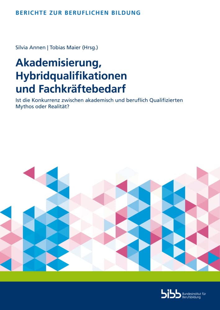 Akademisierung, Hybridqualifikationen und Fachkräftebedarf Politics & History
